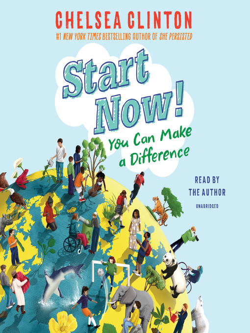 Title details for Start Now! by Chelsea Clinton - Available